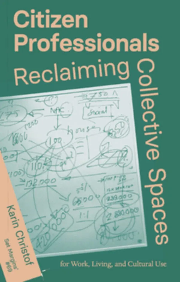Citizen Professionals - Reclaiming Collective Spaces by Karin Christof. Published by Set Margins', 2025 Citizen Professionals - Reclaiming Collective Spaces by Karin Christof. Published by Set Margins', 2025