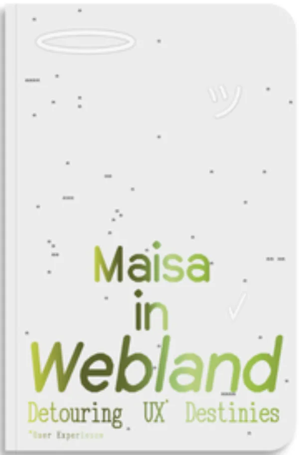 Maisa in Webland - Detouring UX Destinies by Maisa Imamović. Published by Set Margins', 2025