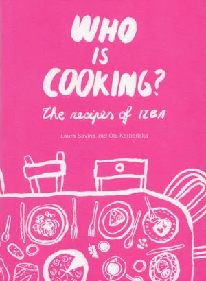Image of Who is Cooking? The recipes of IZBA