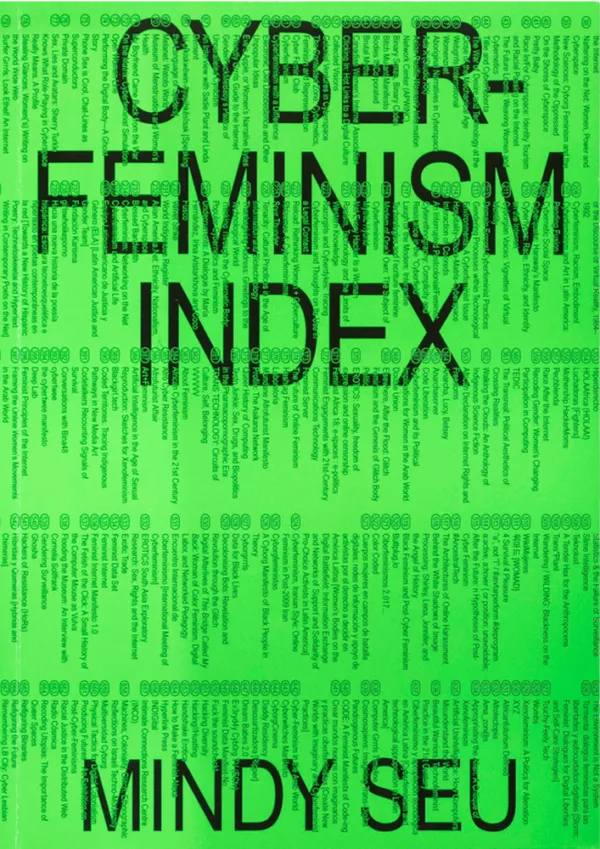 Cyberfeminism Index by Mindy Seu (eds). Published by Inventory Press, Cyberfeminism Index by Mindy Seu (eds). Published by Inventory Press,