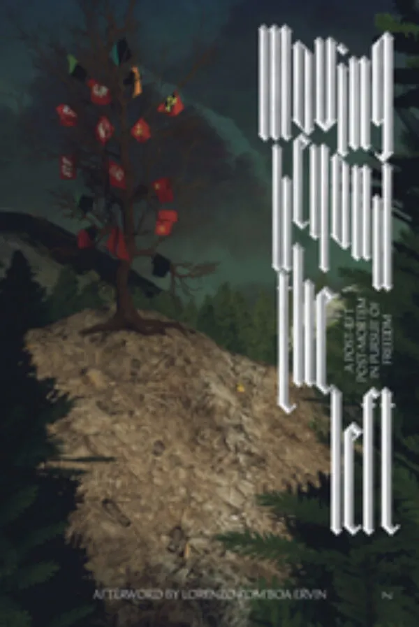 Moving Beyond the Left - A Post-Left Post-Mortem in Pursuit of Freedom by Z. Published by Set Margins', 2026