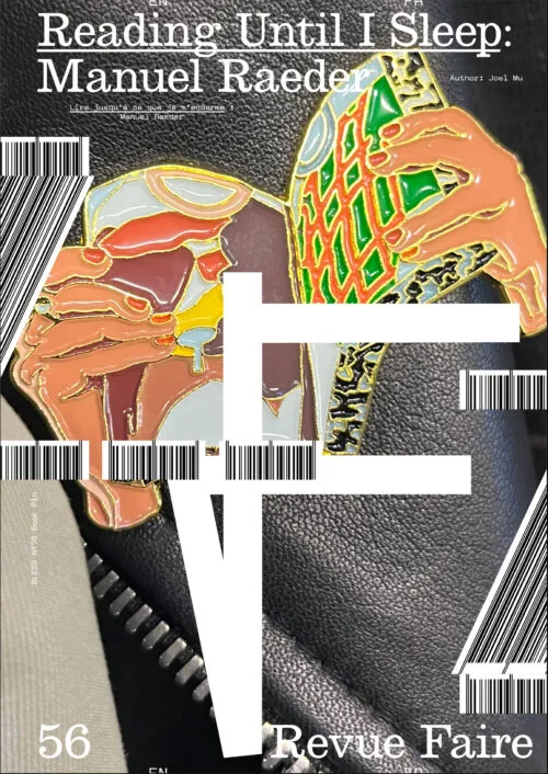 Revue Faire #56: Reading Until I Sleep: Manuel Raeder . Published by Editions Empire, 2026
