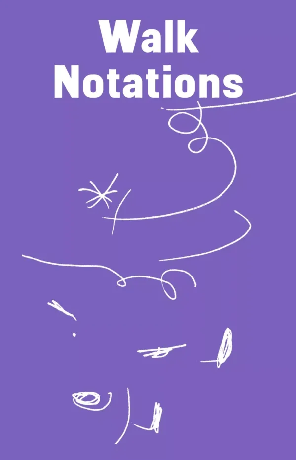 Walk Notations . Published by nGbK, 2026 Walk Notations . Published by nGbK, 2026
