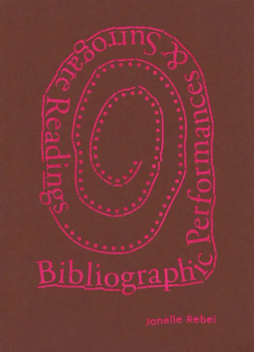 Bibliographic Performances & Surrogate Readings by Janelle Rebel. Published by The Everyday Press, 2024