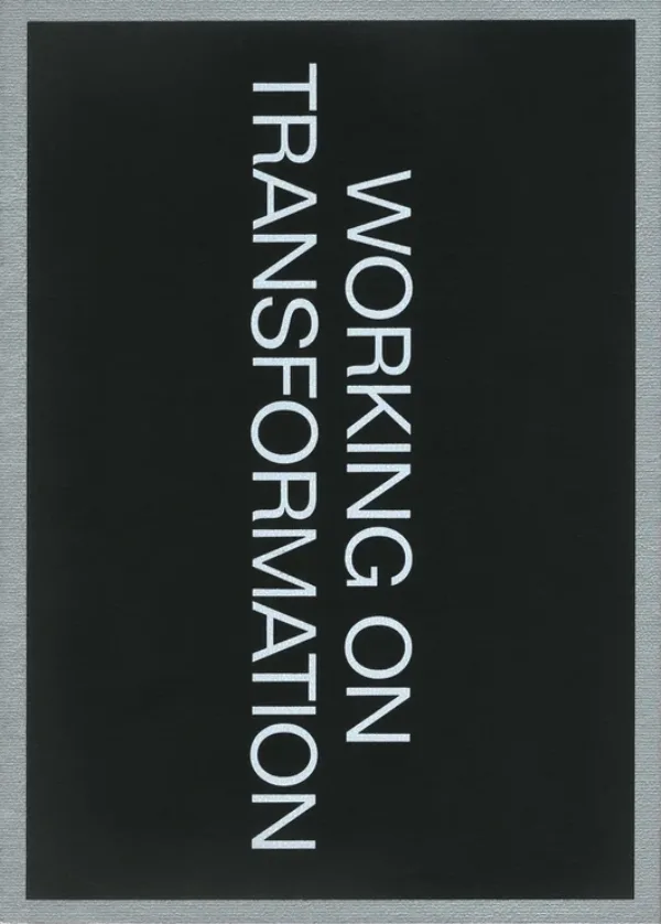 Working on Transformation by NEWROPE. Published by InOtherWords, 2025 Working on Transformation by NEWROPE. Published by InOtherWords, 2025
