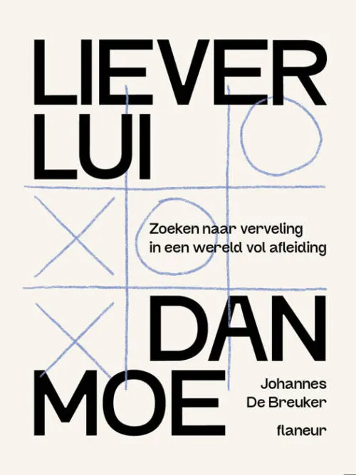 Liever lui dan moe by Johannes De Breuker. Published by Flaneur uitgevers, 2026