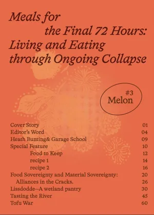 Melon 3 - Meals for the Final 72 Hours: Living and Eating through Ongoing Collapse