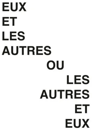 Eux et les autres ou les autres et eux