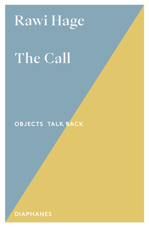 The Call by Rawi Hage . Published by Diaphanes, 2026 The Call by Rawi Hage . Published by Diaphanes, 2026