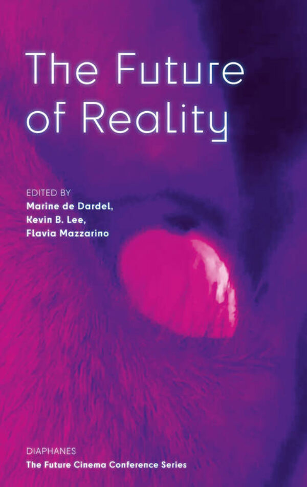 The Future of Reality. Published by Diaphanes, 2026 The Future of Reality. Published by Diaphanes, 2026